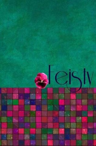 Cover of FEISTY - A Journal of Sophistication (Design 8)