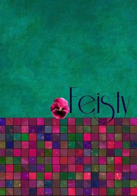 Book cover for FEISTY - A Journal of Sophistication (Design 8)