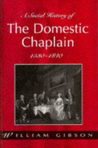 Cover of A Social History of the Domestic Chaplain, 1530-1840