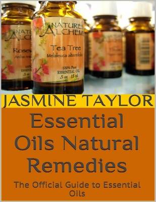 Book cover for Essential Oils Natural Remedies: the Official Guide to Essential Oils