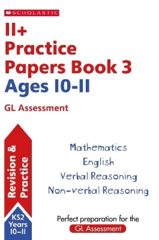 Cover of 11+ Practice Papers for the GL Assessment Ages 10-11 - Book 3