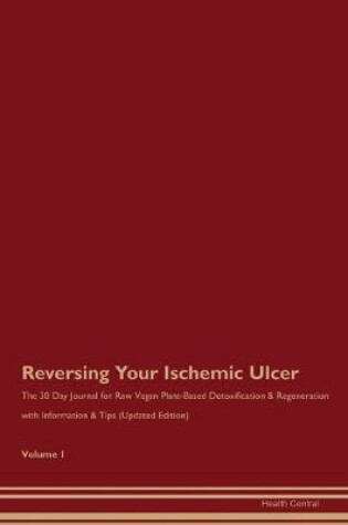 Cover of Reversing Your Ischemic Ulcer