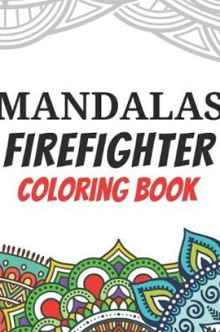 Cover of Mandalas Firefighter Coloring Book