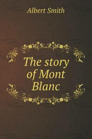Cover of The story of Mont Blanc