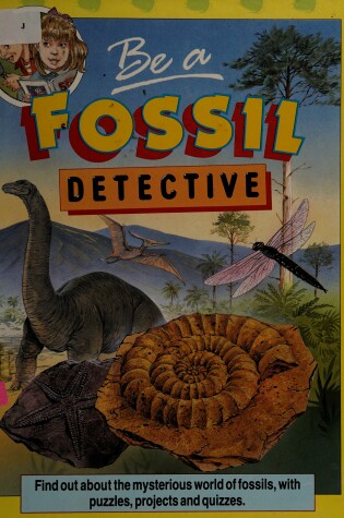 Cover of Be a Fossil Detective Be a Nat