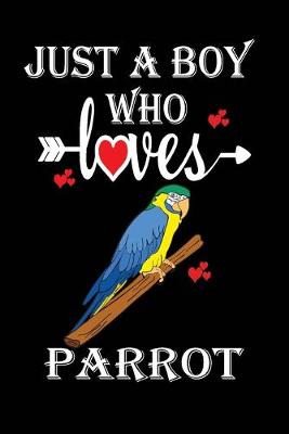 Book cover for Just a Boy Who Loves Parrot