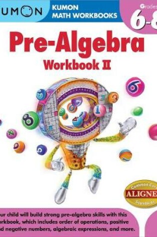 Cover of Kumon Pre-algebra Workbook Ii