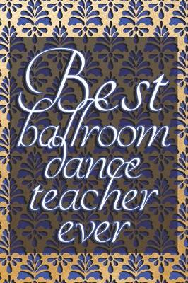 Book cover for Best Ballroom Dance Teacher Ever