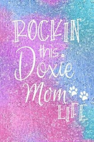 Cover of Rockin This Doxie Mom Life