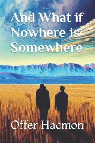 Cover of And What if Nowhere is Somewhere