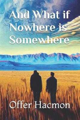 Book cover for And What if Nowhere is Somewhere