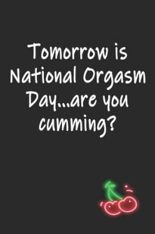 Cover of Tomorrow is National Orgasm Day Are You Cumming