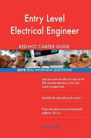 Cover of Entry Level Electrical Engineer Red-Hot Career; 2678 Real Interview Questions