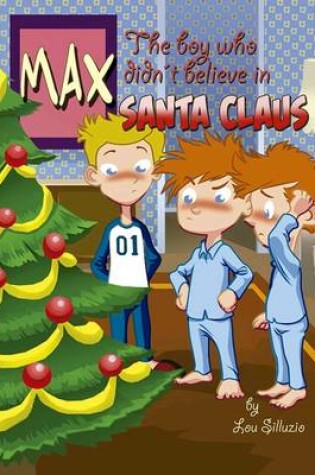Cover of Max the boy who didn't believe in Santa Claus