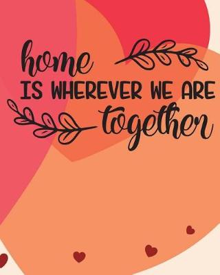 Book cover for Home is wherever we are together