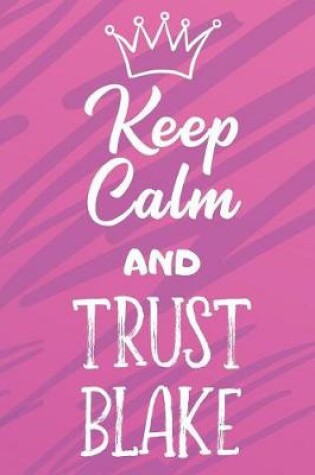Cover of Keep Calm And Trust Blake