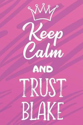 Book cover for Keep Calm And Trust Blake