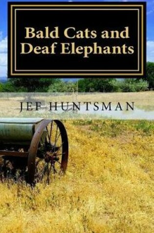 Cover of Bald Cats and Deaf Elephants