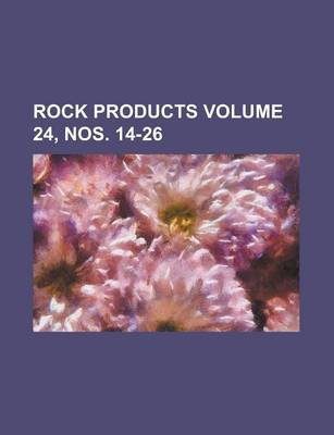 Book cover for Rock Products Volume 24, Nos. 14-26