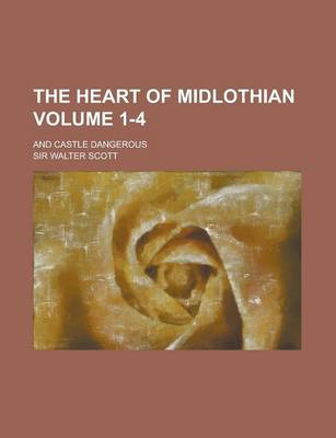 Book cover for The Heart of Midlothian; And Castle Dangerous Volume 1-4