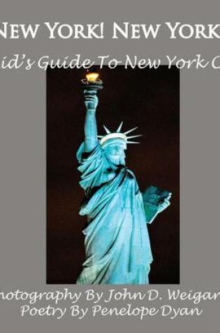 Cover of New York! New York! A Kid's Guide To New York City