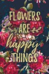 Book cover for Flowers are Happy Things