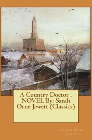 Cover of A Country Doctor . NOVEL By