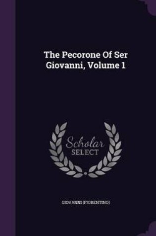 Cover of The Pecorone of Ser Giovanni, Volume 1