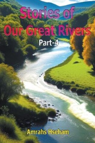 Cover of Stories of Our Great Rivers Part-4