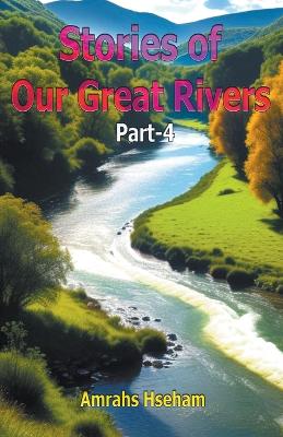 Book cover for Stories of Our Great Rivers Part-4