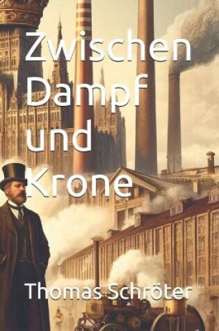 Cover of Zwischen Dampf und Krone