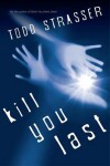 Book cover for Kill You Last