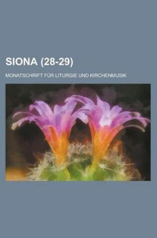 Cover of Siona; Monatschrift Fur Liturgie Und Kirchenmusik (28-29 )