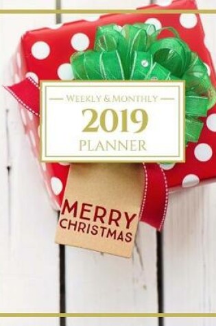 Cover of Merry Christmas 2019 Planner Weekly And Monthly