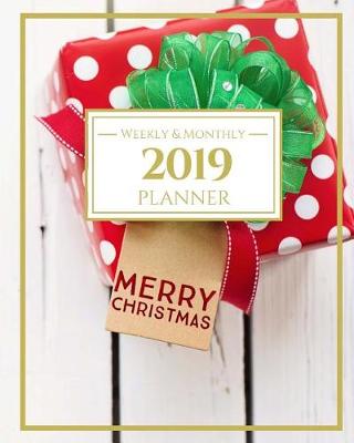 Book cover for Merry Christmas 2019 Planner Weekly And Monthly