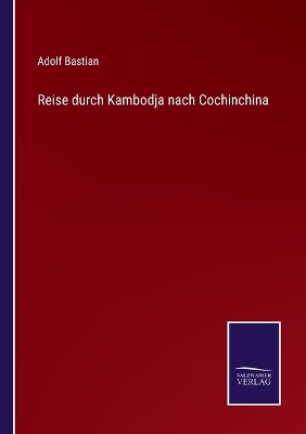 Book cover for Reise durch Kambodja nach Cochinchina