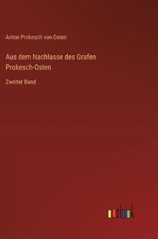 Cover of Aus dem Nachlasse des Grafen Prokesch-Osten