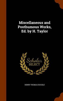 Book cover for Miscellaneous and Posthumous Works, Ed. by H. Taylor