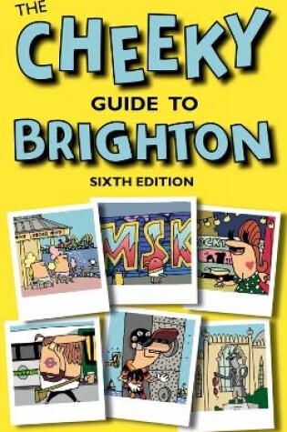 Cover of The Cheeky Guide To Brighton