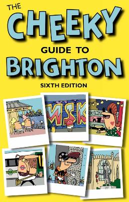 Book cover for The Cheeky Guide To Brighton