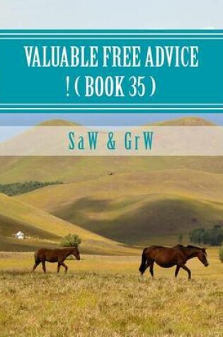 Cover of Valuable FREE Advice ! ( BOOK 35 )