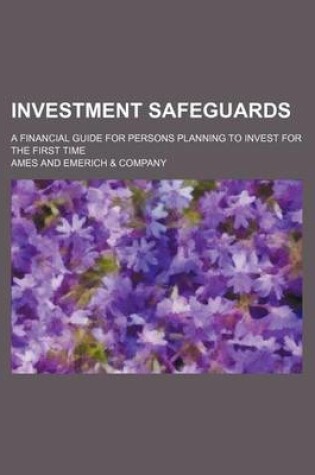 Cover of Investment Safeguards; A Financial Guide for Persons Planning to Invest for the First Time