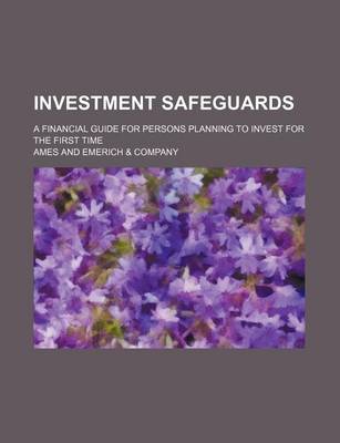 Book cover for Investment Safeguards; A Financial Guide for Persons Planning to Invest for the First Time