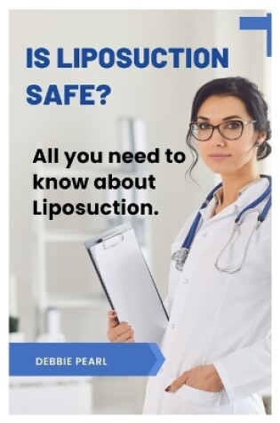 Cover of Is liposuction safe?