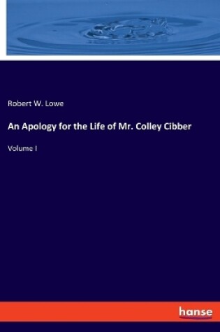 Cover of An Apology for the Life of Mr. Colley Cibber