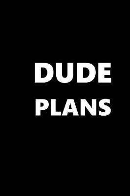 Cover of 2019 Daily Planner For Men Dude Plans White Font Black Design 384 Pages