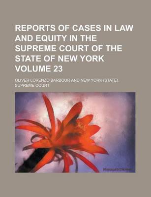 Book cover for Reports of Cases in Law and Equity in the Supreme Court of the State of New York Volume 23