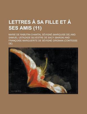 Book cover for Lettres a Sa Fille Et a Ses Amis (11)