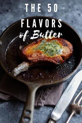 Book cover for The 50 Flavors of Butter