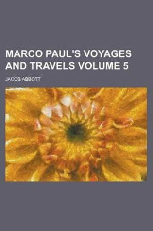Cover of Marco Paul's Voyages and Travels Volume 5